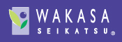 WAKASA SEIKATSU